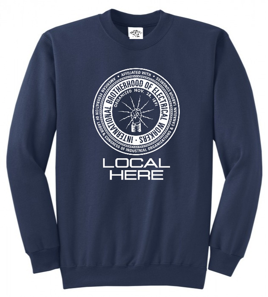 IBEW YOUR LOCAL HERE ROUND LOGO USA MADE UNION PRINTED CREW SWEATSHIRT 1102