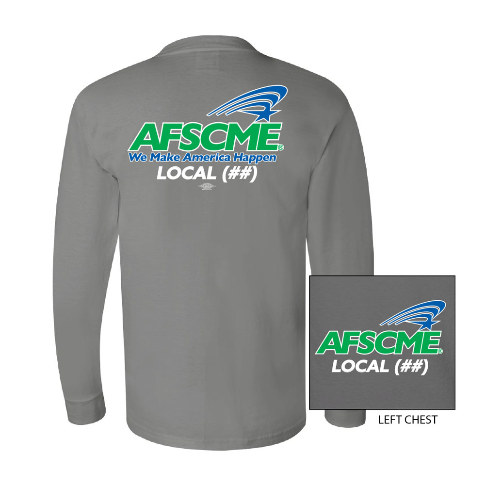 AFSCME YOUR LOCAL HERE SERVICE EMPLOYEES USA MADE UNION PRINTED MENS LONG SLEEVE T-SHIRT 5060