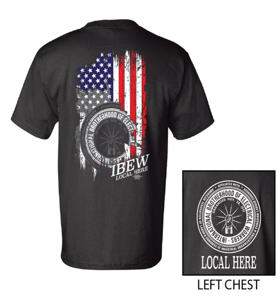 IBEW YOUR LOCAL HERE AMERICAN FLAG VETERAN USA MADE UNION PRINTED T-SHIRT