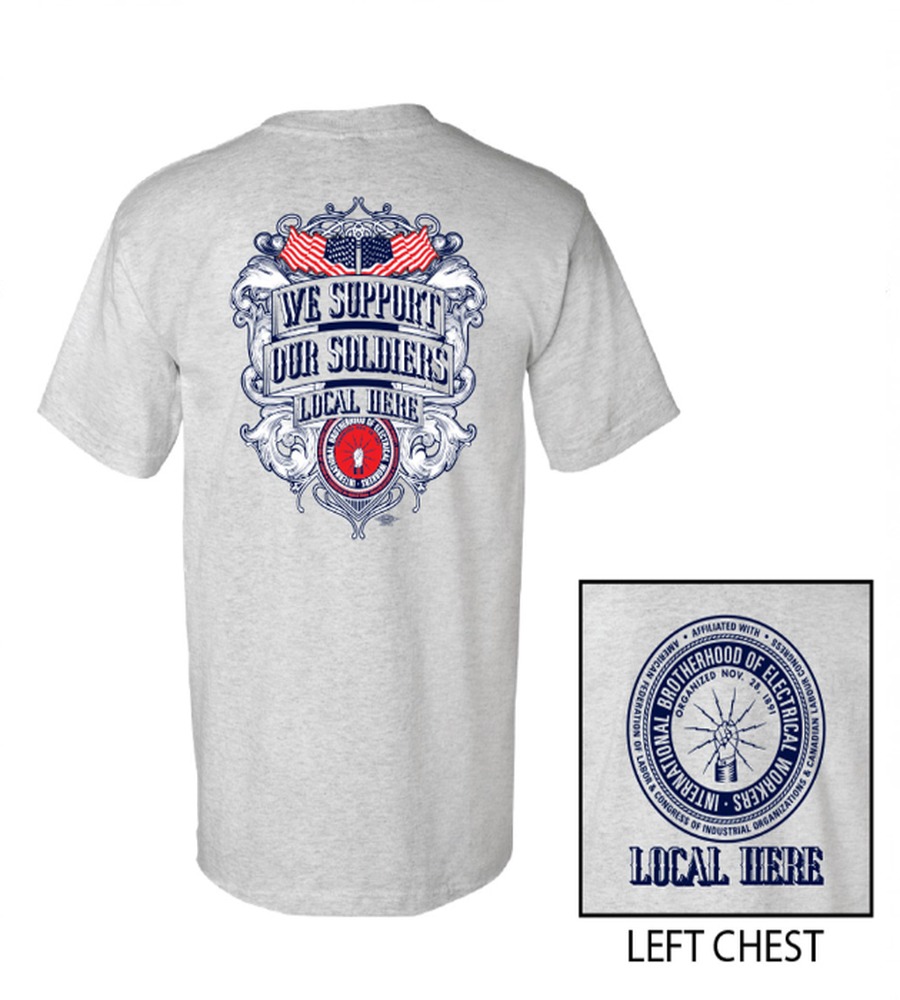IBEW YOUR LOCAL HERE SUPPORT SOLDIERS VETERAN USA MADE UNION PRINTED T-SHIRT