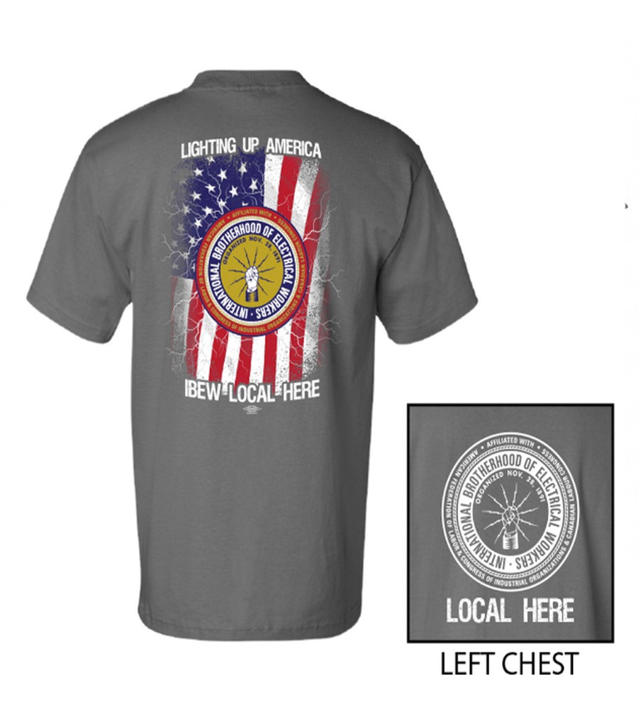 IBEW YOUR LOCAL HERE LIGHTING UP AMERICA VETERAN USA MADE UNION PRINTED T-SHIRT