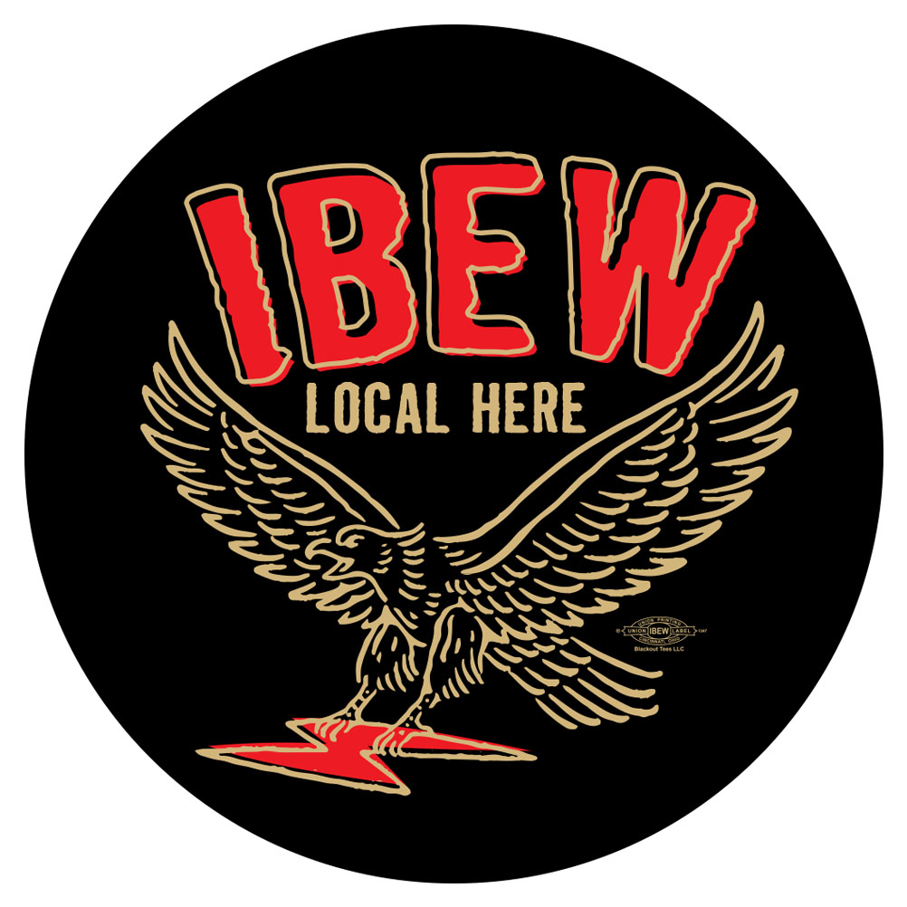 IBEW YOUR LOCAL HERE EAGLE STICKER UNION MADE PICK YOUR SIZE AND QUANTITY